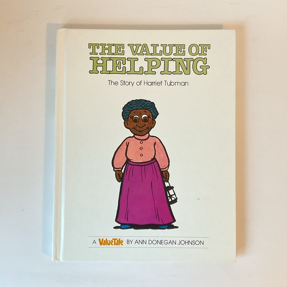 The Value of Helping: The Story of Harriet Tubman ValueTales  Hardcover 1979